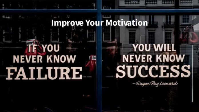 Few Helpful Ideas to Improve Your Motivation